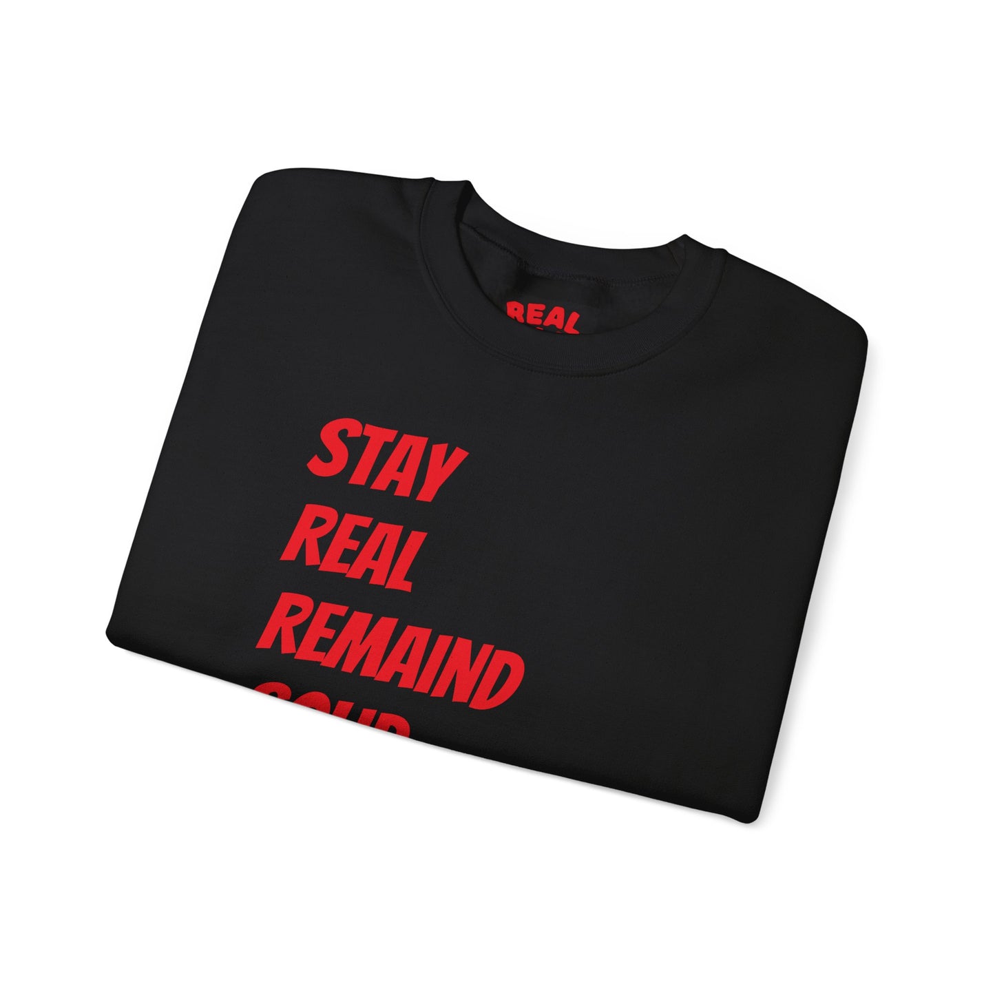 Stay Real Sweatshirt
